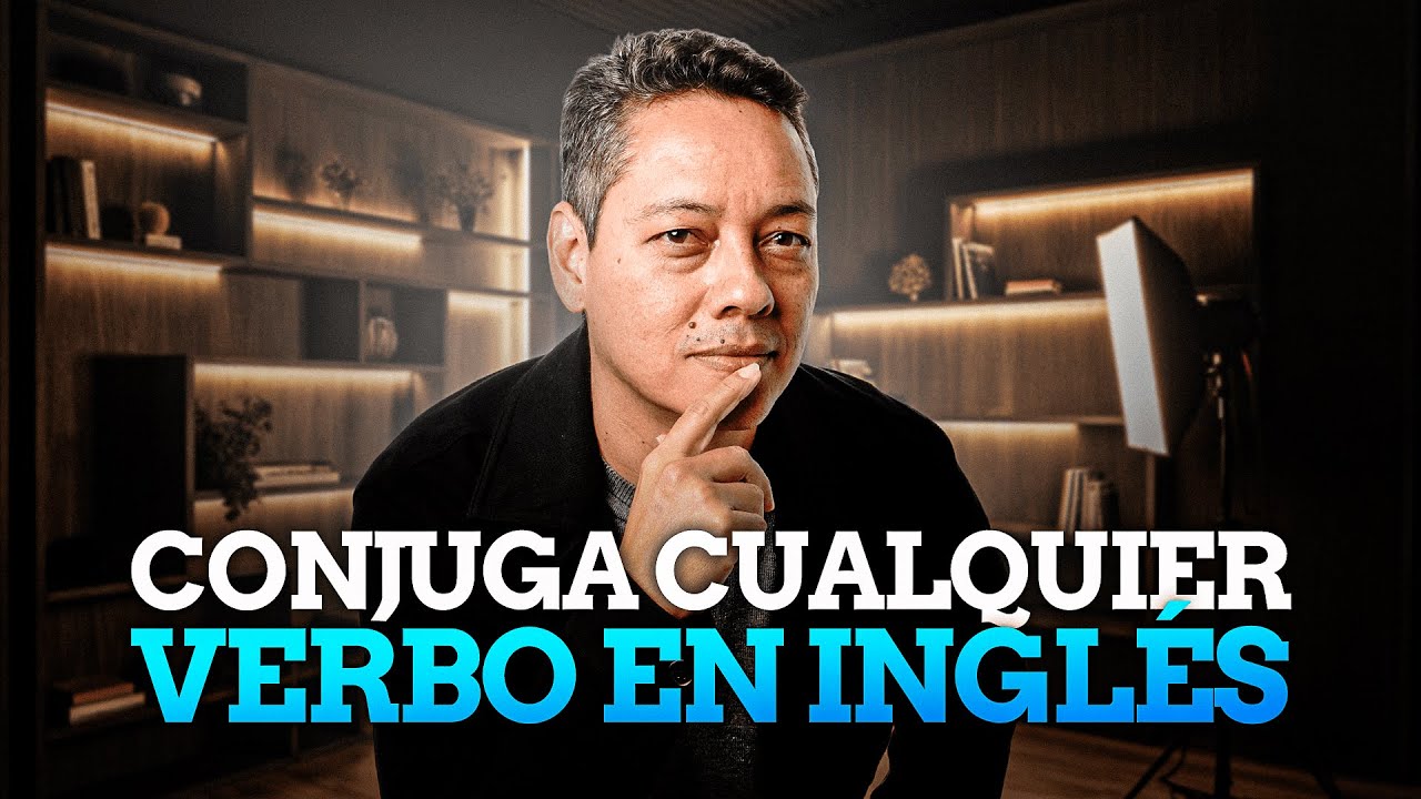 ¿Cómo conjugar cualquier verbo en inglés?