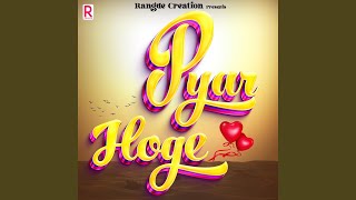 Pyar Hoge (feat. Champa Nishad)