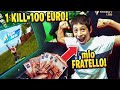 DO 100€ a MIO FRATELLO per OGNI KILL che fa su FORTNITE!! *sono diventato povero*