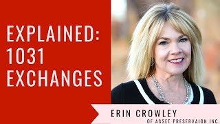 1031 Exchanges EXPLAINED! - with Erin Crowley of Asset Preservation Inc