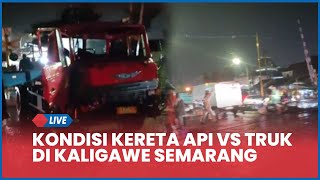 🔴 LIVE Kondisi Terkini Kecelakaan Kereta Api Vs Truk di Kaligawe Semarang