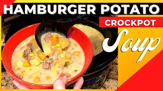 Slow Cooker Hamburger Potato Soup - The BEST Crockpot Soup Recipe!