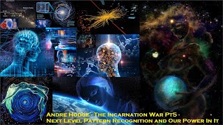 Andre Hodge - The Incarnation War Pt5 - Next Level Pattern Recognition and Our Power In It Profile