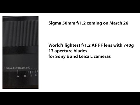 New leaked specs of the world's lightest Sigma 50mm f/1.2 AF prime. Coming on March 26!