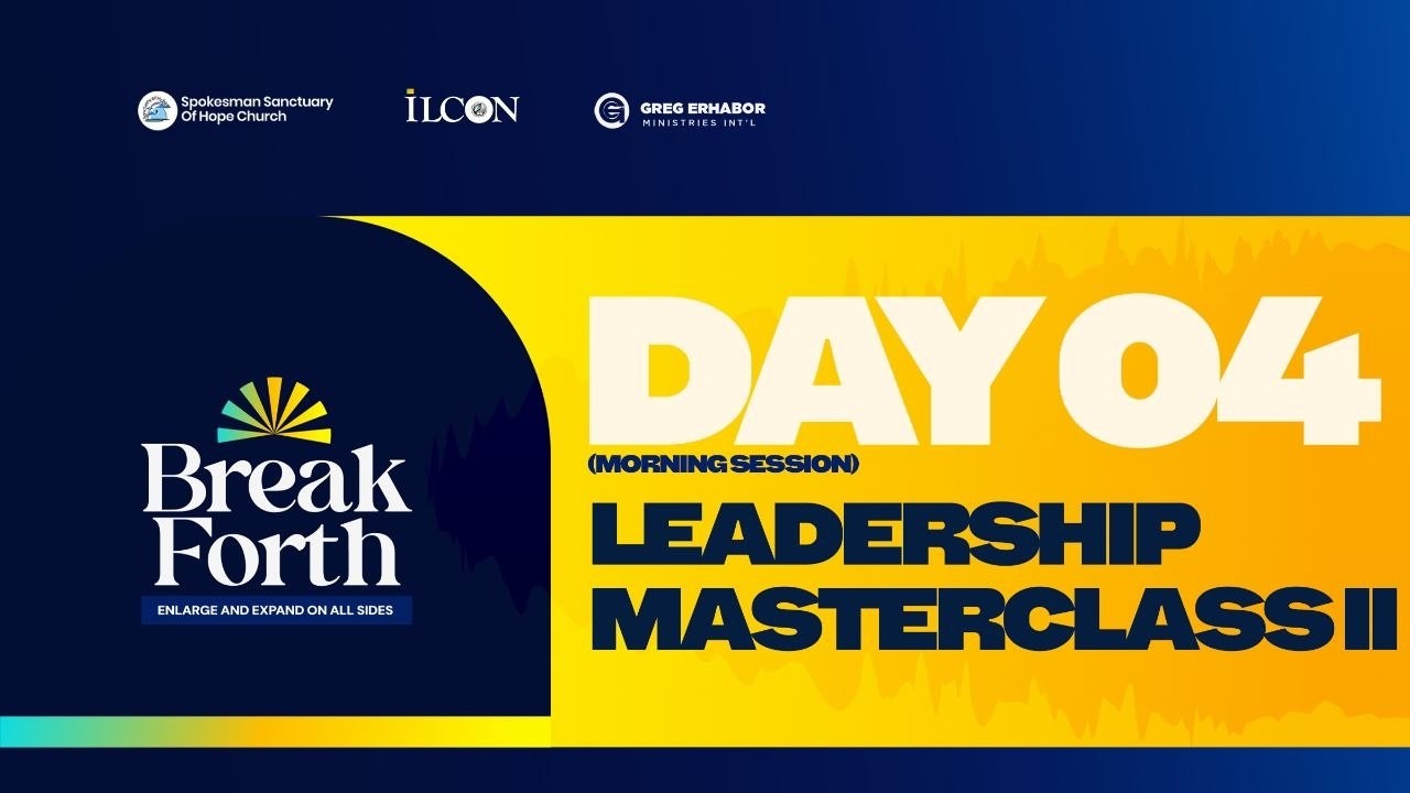 iLCON 2026 || DAY 4 || LEADERSHIP MASTERCLASS II || SPOKESMAN SANCTUARY OF HOPE CHURCH || 25-07-2026