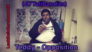 (47TaliBandits) Teddy - Opposition [Original Audio]