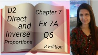 D2 - Chapter 7 - Ex 7A - Q6 - Direct and Inverse Proportions - (8 Edition)