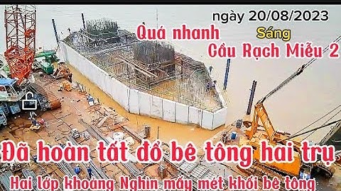 Cầu Rạch Miễu 2:Hai bệ trụ chính  đã hoàn tất đổ bê tông hai lớp Khoảng nghìn mấy mét khối bê tông