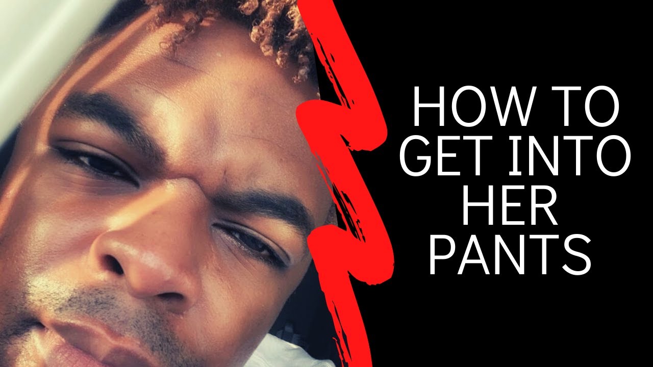 FEMALE PSYCHOLOGY (HOW TO GET INTO HER PANTS) - YouTube