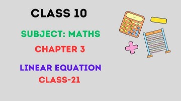 Class 10th Maths | Chapter 3 Linear Equations | Class 21   #mathematics