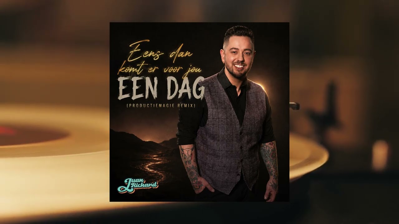 Juan Richard brengt verrassendenieuwe Remix single uit"Eens komt er voor jou een dag (Remix)”