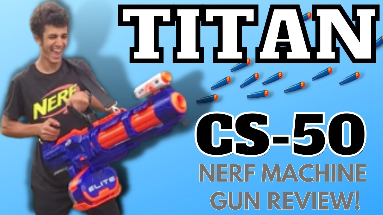 Nerf Titan Cs-50 Unboxing, Firing, & Review! The Largest Nerf Elite Machine  Gun! - Youtube