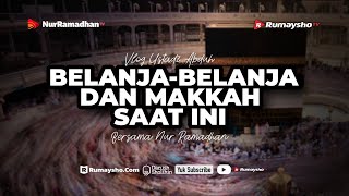 Vlog Haji: Jalan-Jalan di Makkah hingga Rekomendasi Parfum Terbaik - Ustadz Muhammad Abduh Tuasikal