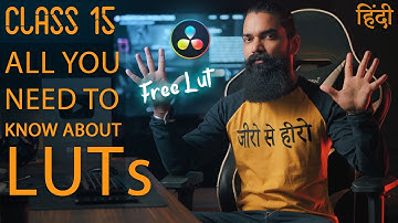 DaVinci Resolve 17.2 Tutorial | Class 15 | Color Page 08 | All about LUTs | Hindi | Nirdeshak Rao