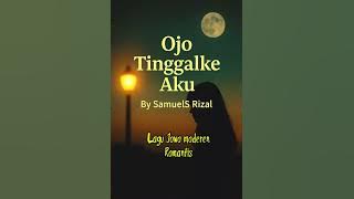 Ojo Tinggalke Aku @ SamuelSRizal # lagujowomoderen