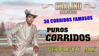 Chalino Sanchez - CORRIDOS PERRONES MIX 2021 - Chalino Sánchez mix los mas escuchados