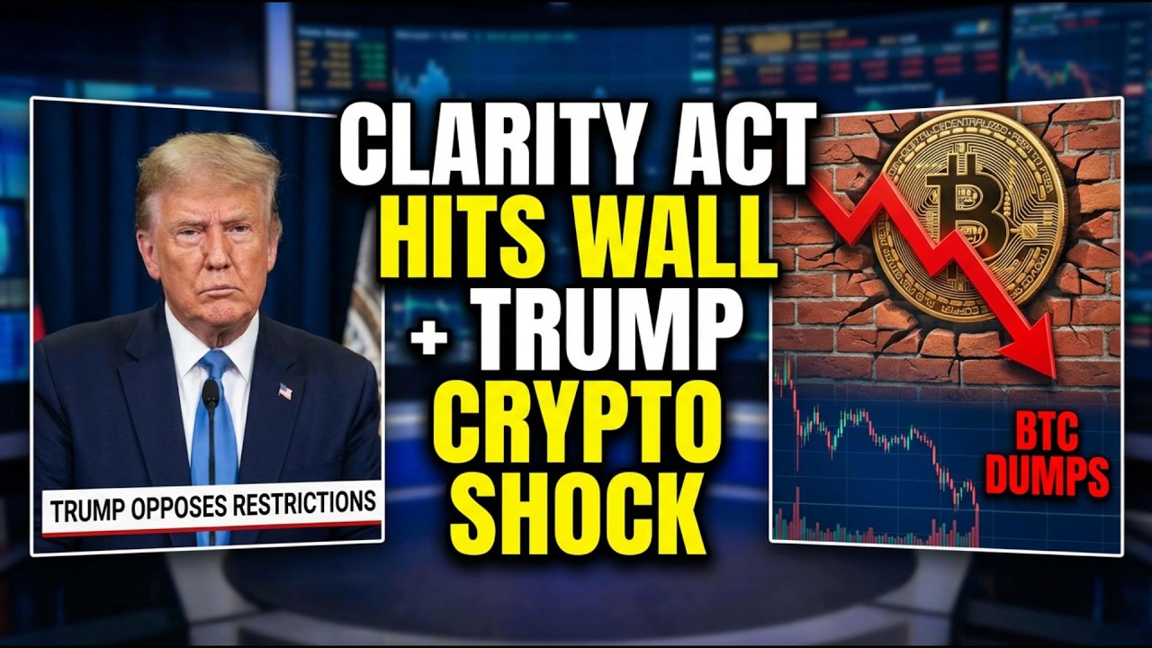 Clarity Act Hits Wall + Trump Opposes Crypto Restrictions | BTC Dumps