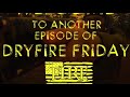 DryFire Friday 2-8-19