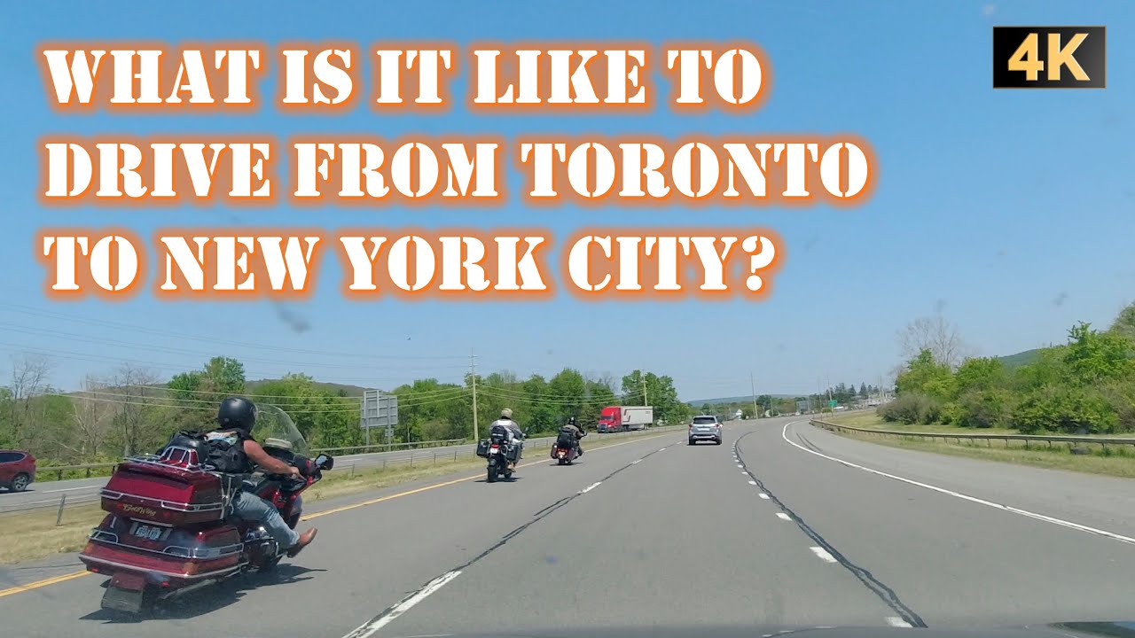 4K What is it Like to Drive from TORONTO CANADA to NEW YORK CITY USA