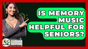 Is Memory Music Helpful For Seniors? - Holistic Harmony Music