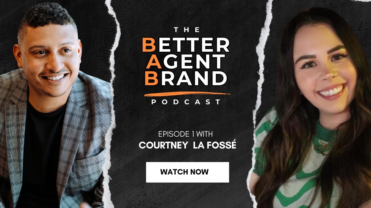 Better Agent Brand Podcast Episode 1 w/ Tom Ferry's Former Social Media Strategist Courtney La Fossé