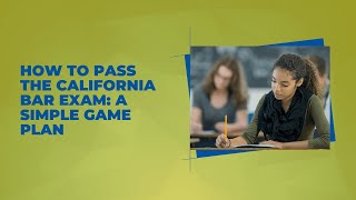 How to Pass the California Bar Exam  A Simple Game Plan 2023 by Beverly Hills Bar Association 1,728 views 11 months ago 59 minutes