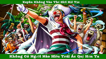 [Truyện Audio] Xuyên Không Vào Thế Giới Hải Tặc Không Có Người Nào Hiểu Trái Ác Quỷ Hơn Ta P3