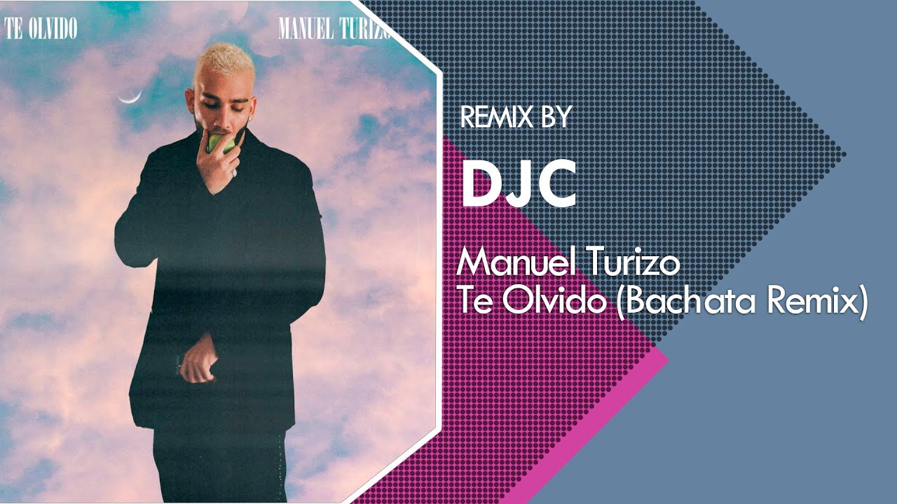 Manuel Turizo - Te Olvido (Bachata Remix DJC)
