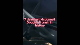 7 deadliest Mcdonnell Douglas 8 crash in history