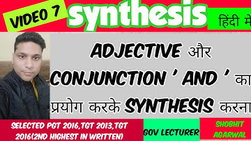 video 7 synthesis || adjective और conjunction का प्रयोग करके ||