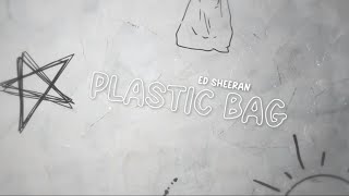 Ed Sheeran - Plastic Bag (Clean - Lyrics)