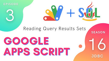 Reading Query Results Sets - Apps Script | JDBC Service ~ Episode 16.3