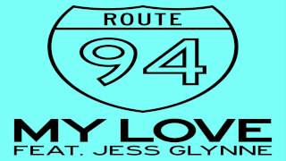 Lyrics - Route 94 - My Love ft. Jess Glynne