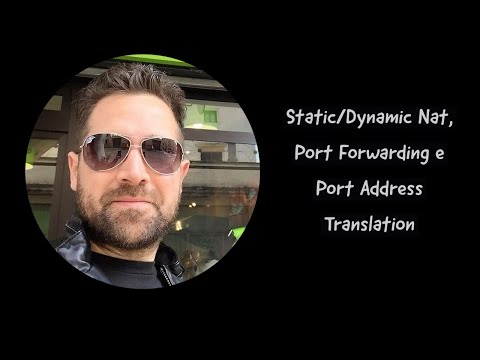 Static/Dynamic Nat, Port Forwarding e Port Address Translation