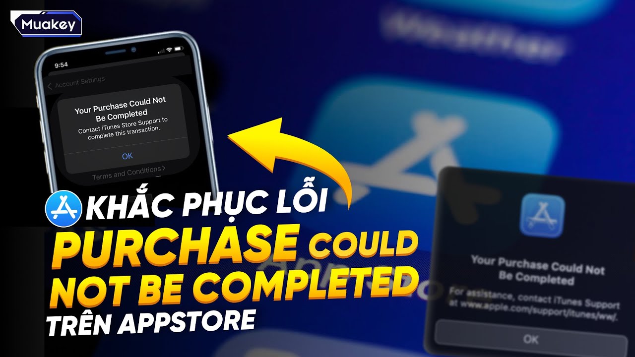 Hướng Dẫn Cách Khắc Phục Lỗi Your Purchase Could Not Be Completed Trên ...