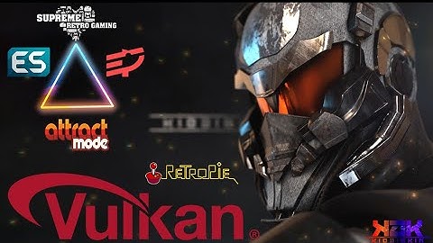 Vulkan Drivers for The Raspberry Pi 4 Supreme Ultra Retropie