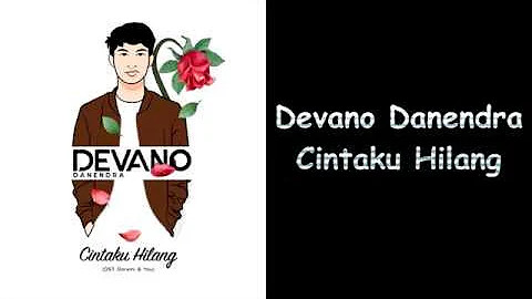 Devano Danendra  - Cintaku Hilang (Lyrics)