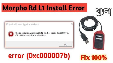 Morpho Rd service L1 installation error ll morpho Rd L1 unable to start correctly (0xc000007b)