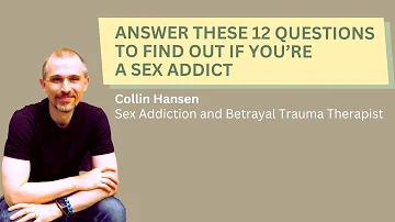 12 questions to find out if you’re a sex addict