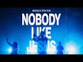 Nobody Like Jesus LIVE Official Music Video mp3