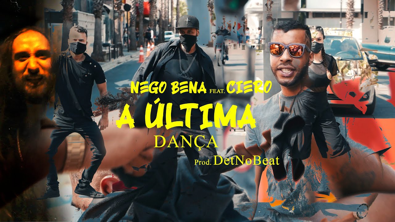 Nego Bena Feat  Ciero - A Última Dança [VideoClipe Oficial]