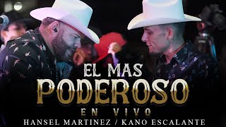 EL MAS PODEROSO VIDEO EN VIVO - HANSEL MARTINEZ Y KANO ESCALANTE