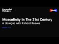 #177 - Masculinity In The 21st Century: A Dialogue with Richard Reeves