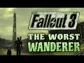 Fallout 3: The Worst Wanderer