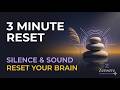 3 Minutes of Silence & Sound — Reset Your Brain | Zensere Lofi Music