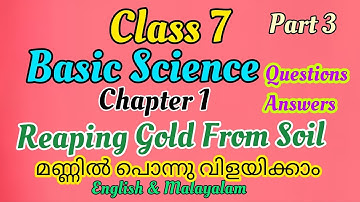 Scert Class 7/Basic Science Chapter 1/Reaping Gold From Soil Part 3/English Malayalam/PSC Exam notes