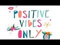 Happy music  positive vibes only  upbeat music to enhance your day