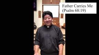 20200621 - Psalm 68:19 - Father Carries Me