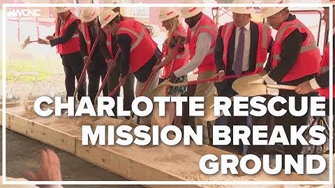 Charlotte Rescue Mission breaks ground on new facility for men