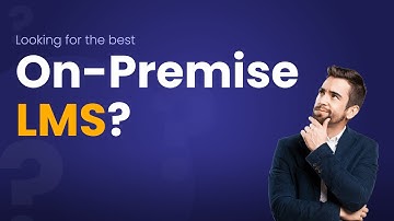 Looking for the best On-Premise Learning Management System?